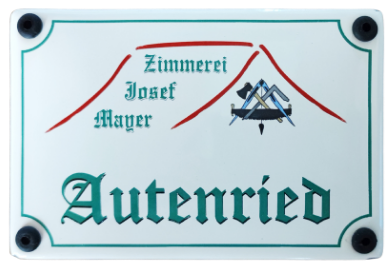 Schild Zimmerei Josef Mayer Autenried
